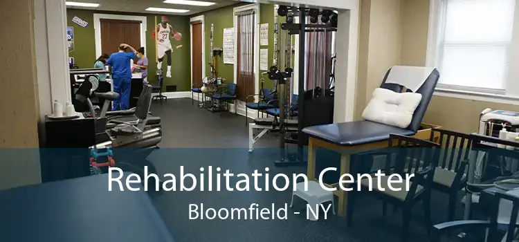 Rehabilitation Center Bloomfield - NY
