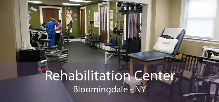 Rehabilitation Center Bloomingdale - NY