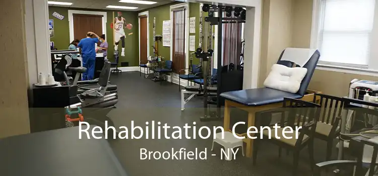 Rehabilitation Center Brookfield - NY