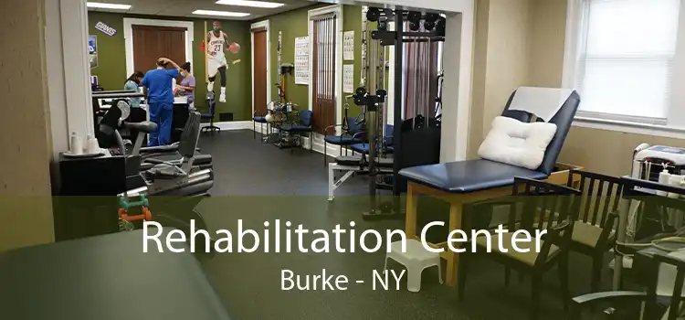 Rehabilitation Center Burke - NY