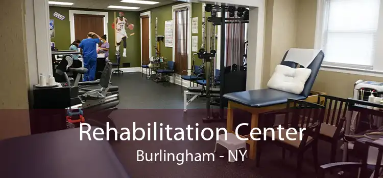 Rehabilitation Center Burlingham - NY