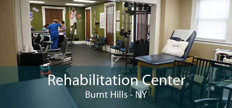 Rehabilitation Center Burnt Hills - NY