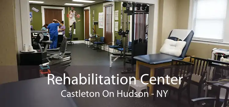 Rehabilitation Center Castleton On Hudson - NY