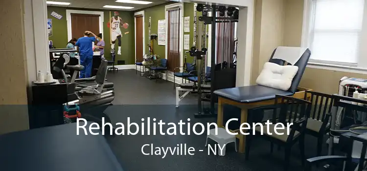 Rehabilitation Center Clayville - NY