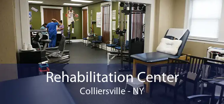 Rehabilitation Center Colliersville - NY