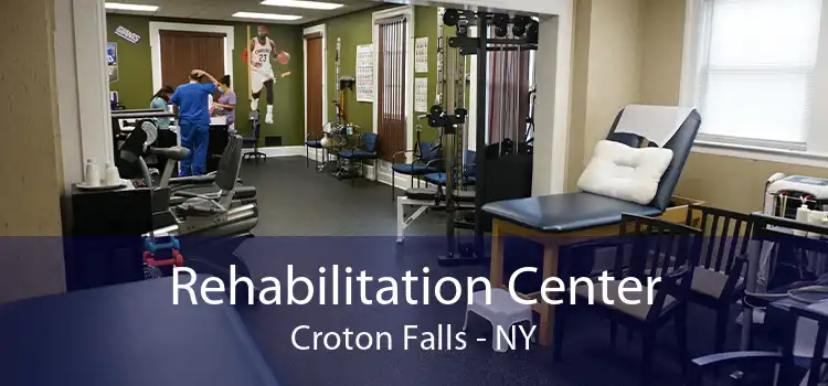 Rehabilitation Center Croton Falls - NY