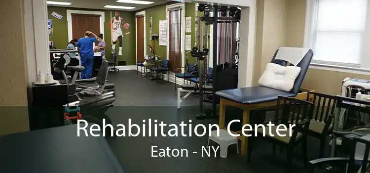 Rehabilitation Center Eaton - NY