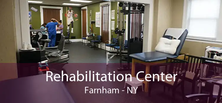 Rehabilitation Center Farnham - NY