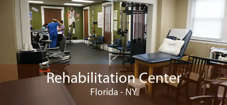 Rehabilitation Center Florida - NY