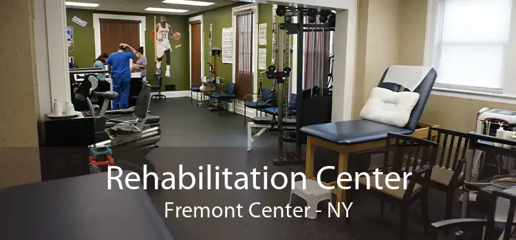 Rehabilitation Center Fremont Center - NY