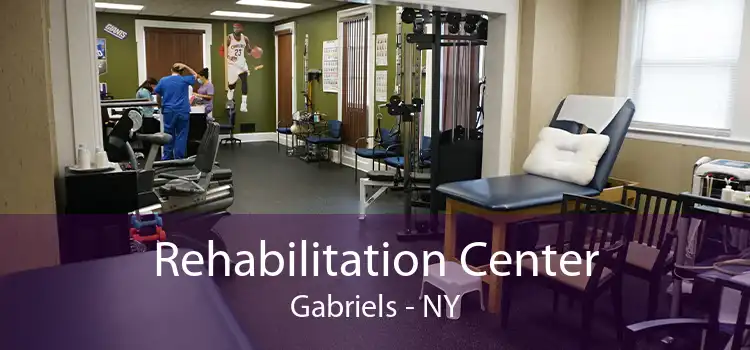 Rehabilitation Center Gabriels - NY