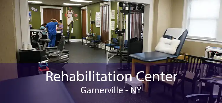 Rehabilitation Center Garnerville - NY