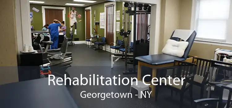 Rehabilitation Center Georgetown - NY