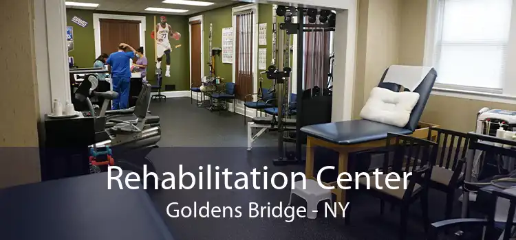 Rehabilitation Center Goldens Bridge - NY