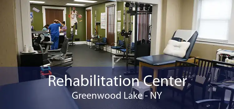 Rehabilitation Center Greenwood Lake - NY