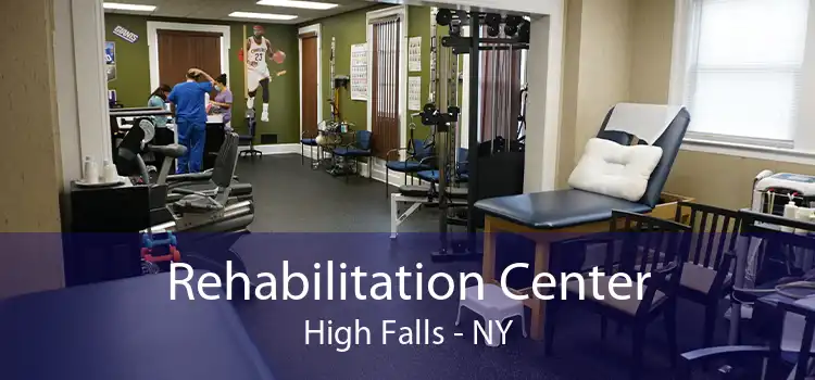 Rehabilitation Center High Falls - NY