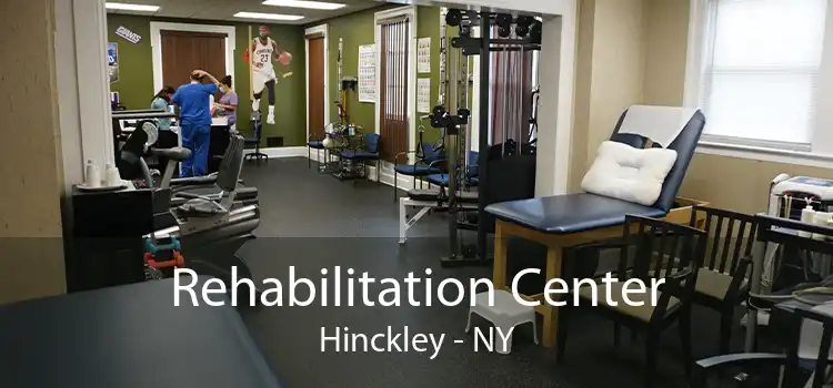 Rehabilitation Center Hinckley - NY