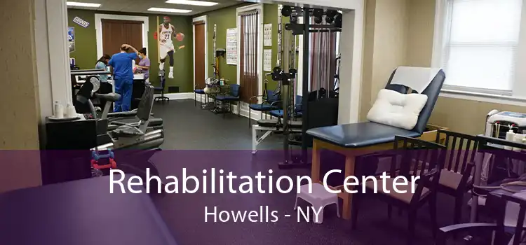Rehabilitation Center Howells - NY