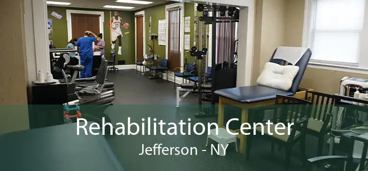 Rehabilitation Center Jefferson - NY
