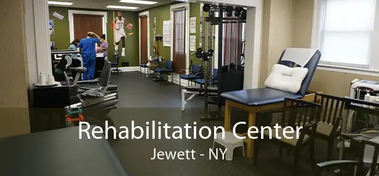Rehabilitation Center Jewett - NY