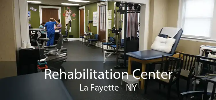Rehabilitation Center La Fayette - NY
