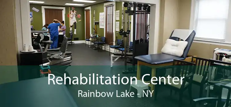 Rehabilitation Center Rainbow Lake - NY