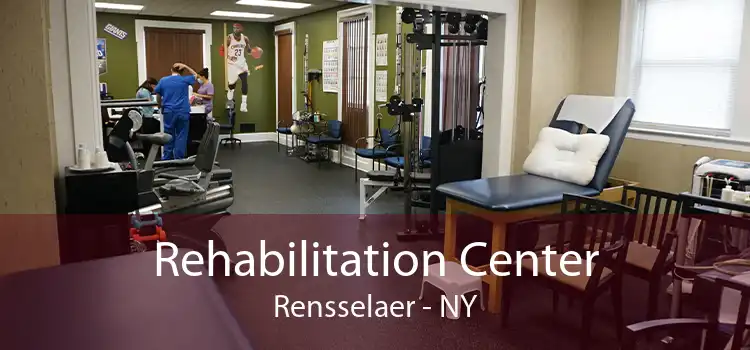 Rehabilitation Center Rensselaer - NY