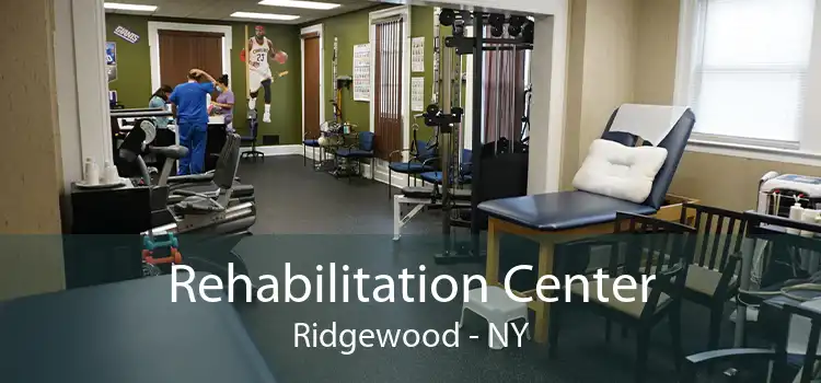 Rehabilitation Center Ridgewood - NY