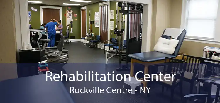 Rehabilitation Center Rockville Centre - NY