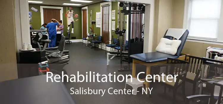 Rehabilitation Center Salisbury Center - NY