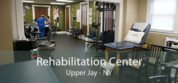 Rehabilitation Center Upper Jay - NY
