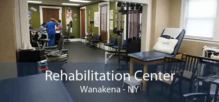 Rehabilitation Center Wanakena - NY