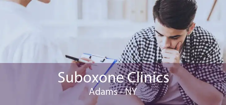Suboxone Clinics Adams - NY
