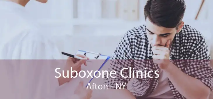Suboxone Clinics Afton - NY