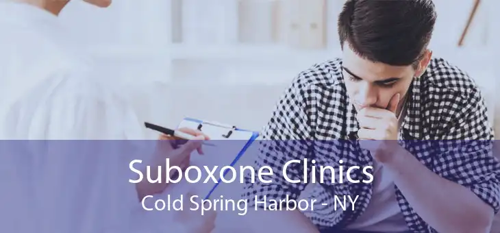 Suboxone Clinics Cold Spring Harbor - NY