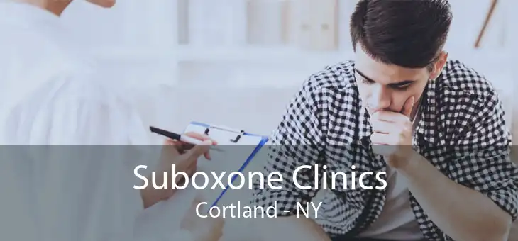 Suboxone Clinics Cortland - NY