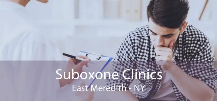 Suboxone Clinics East Meredith - NY