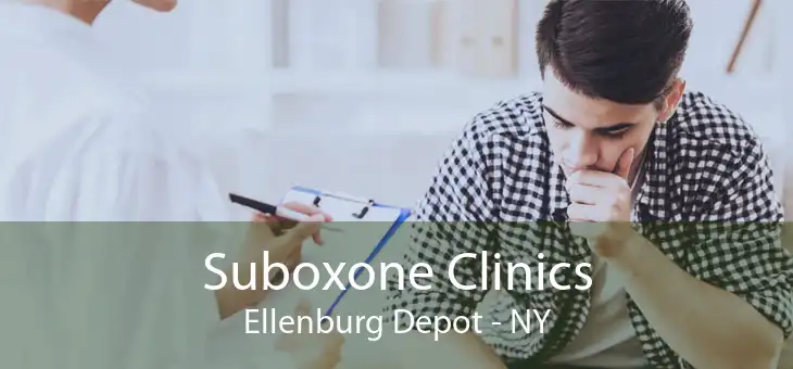 Suboxone Clinics Ellenburg Depot - NY