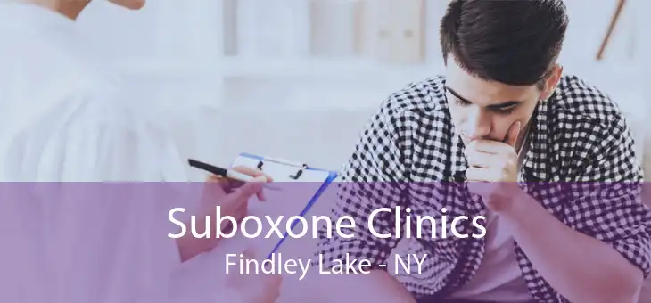 Suboxone Clinics Findley Lake - NY
