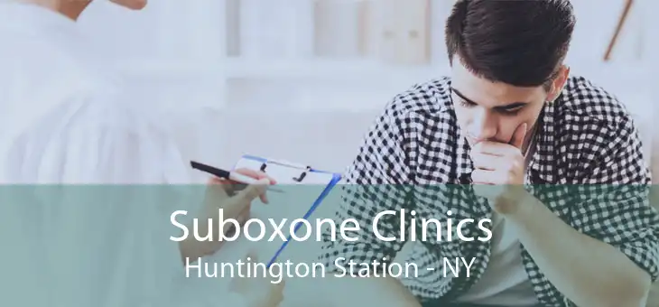 Suboxone Clinics Huntington Station - NY