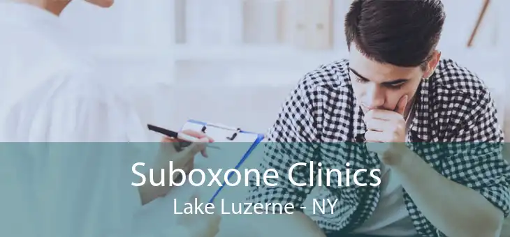 Suboxone Clinics Lake Luzerne - NY