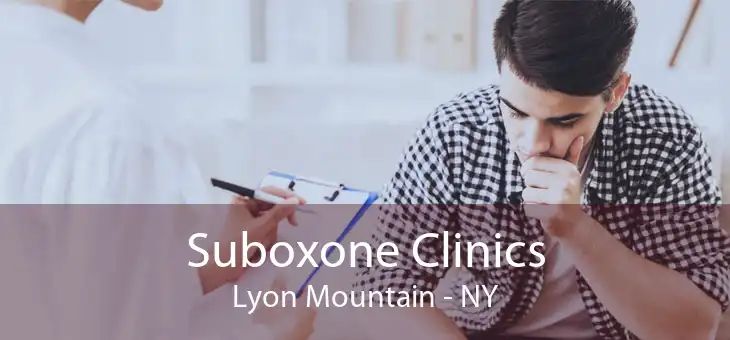 Suboxone Clinics Lyon Mountain - NY