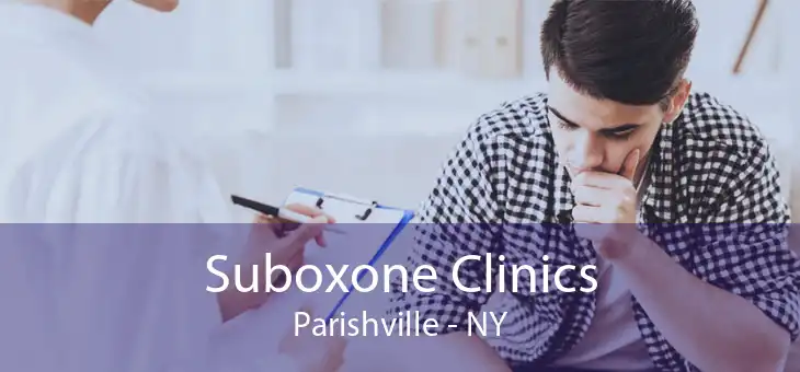 Suboxone Clinics Parishville - NY