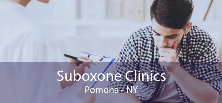 Suboxone Clinics Pomona - NY