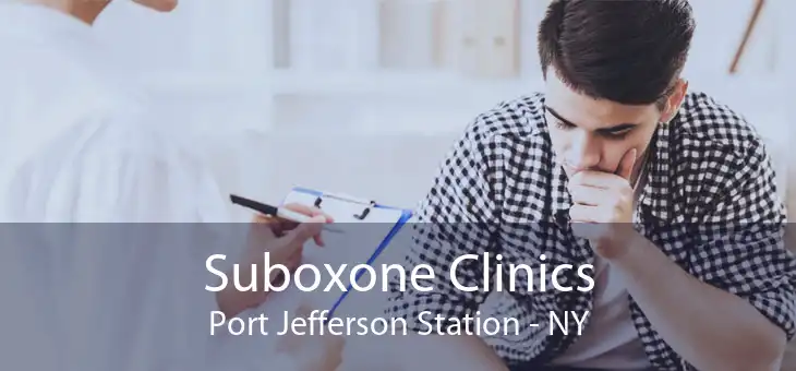 Suboxone Clinics Port Jefferson Station - NY