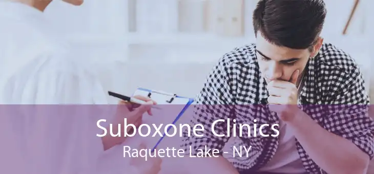 Suboxone Clinics Raquette Lake - NY