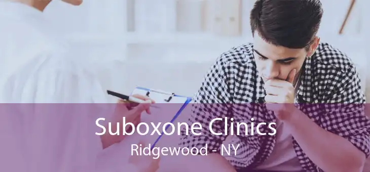 Suboxone Clinics Ridgewood - NY