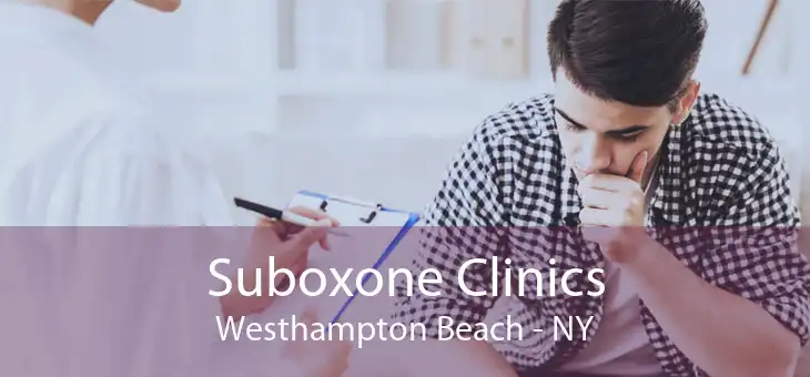 Suboxone Clinics Westhampton Beach - NY