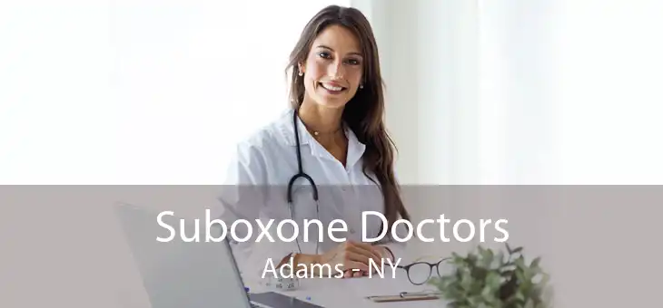 Suboxone Doctors Adams - NY