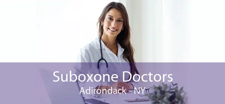 Suboxone Doctors Adirondack - NY